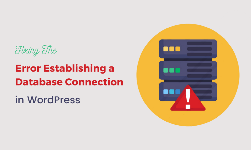 Fixing 'Error Establishing a Database Connection' in WordPress - WPScholor