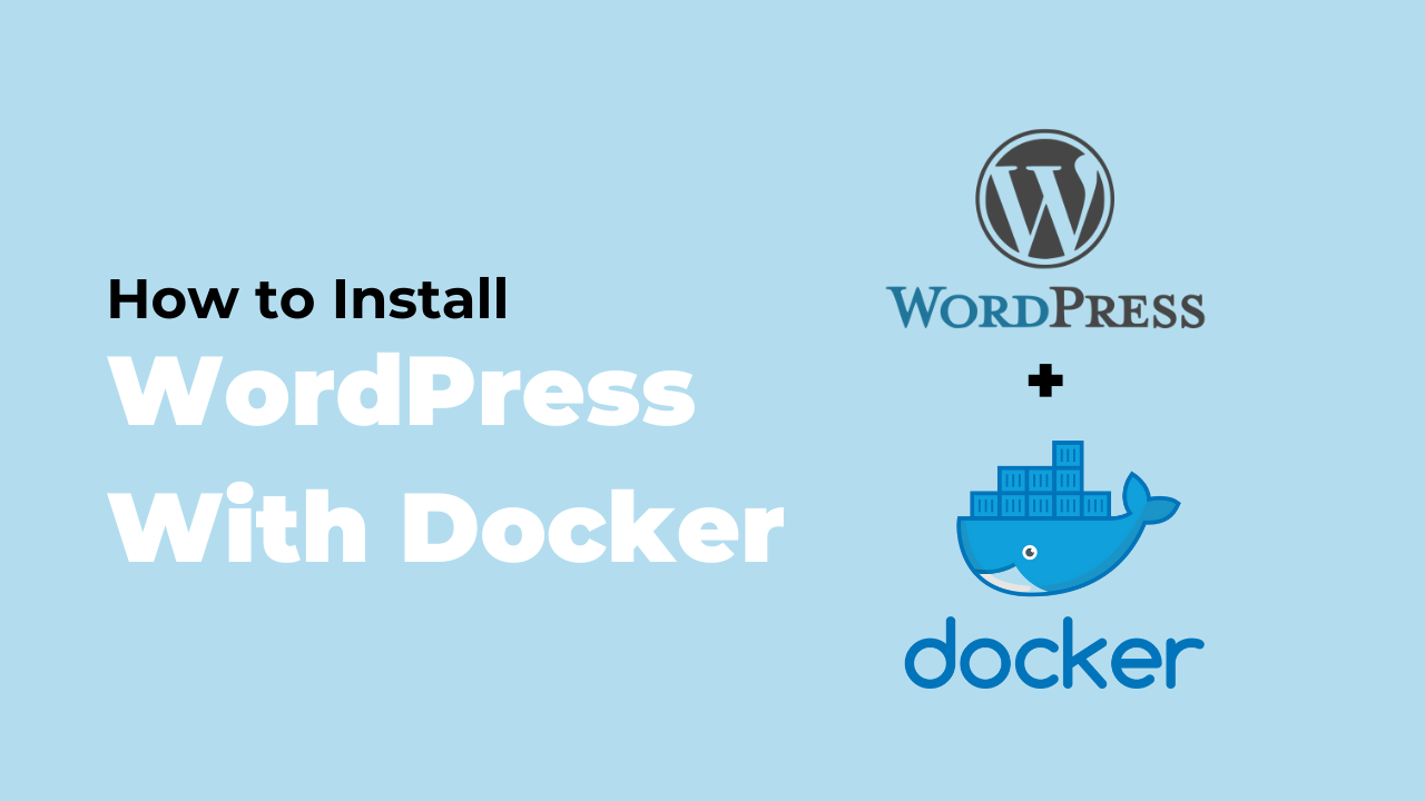 How To Install WordPress With Docker Easily? - WPScholor